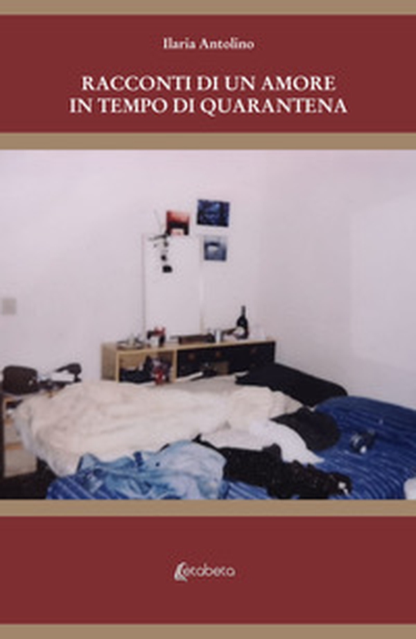 Racconti di un amore in tempo di quarantena - Librerie.coop Racconti di un amore in tempo di quarantena - Librerie.coop