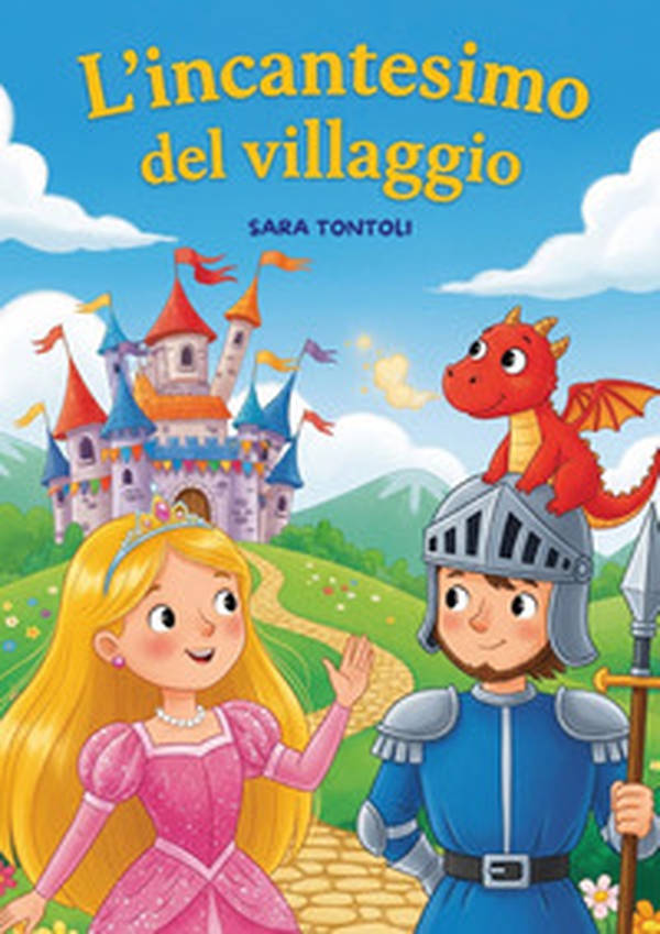 L'incantesimo del villaggio. L'avventura per imparare i numeri dal 20 al 100 - Librerie.coop