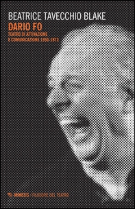 Dario Fo. Teatro di attivazione e comunicazione 1950-1973 - Librerie.coop Dario Fo. Teatro di attivazione e comunicazione 1950-1973 - Librerie.coop