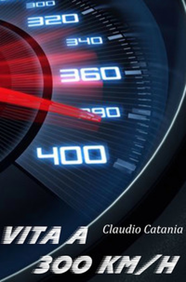 Vita a 300 km/h - Librerie.coop Vita a 300 km/h - Librerie.coop