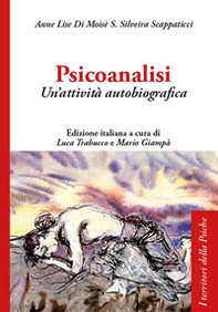 Psicoanalisi. Un'attività autobiografica - Librerie.coop Psicoanalisi. Un'attività autobiografica - Librerie.coop