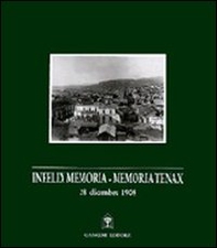 Infelix memoria-memoria tenax. 28 dicembre 1908 - Librerie.coop Infelix memoria-memoria tenax. 28 dicembre 1908 - Librerie.coop