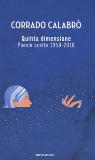 Quinta dimensione. Poesie scelte 1958-2018 - Librerie.coop