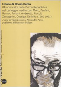 L'Italia di Donat-Cattin. Gli anni caldi della prima Repubblica nel carteggio inedito con Moro, Fanfani, Rumor, Forlani, Andreotti, Piccoli, Zaccagnini, Cossiga... - Librerie.coop