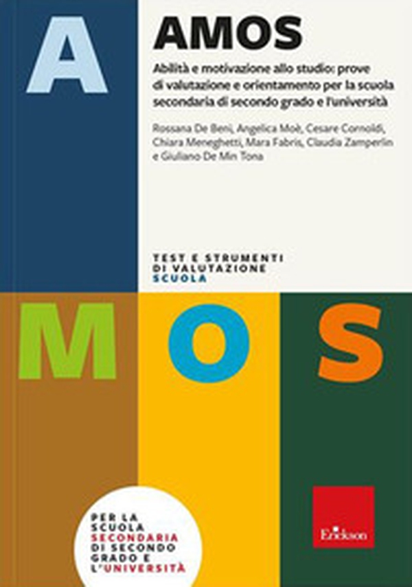 AMOS. Abilità e motivazione allo studio: prove di valutazione e orientamento per la scuola secondaria di secondo grado e l'università - Librerie.coop AMOS. Abilità e motivazione allo studio: prove di valutazione e orientamento per la scuola secondaria di secondo grado e l'università - Librerie.coop