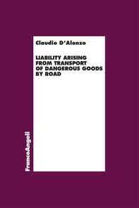 Liability arising from transport of dangerous goods by road - Librerie.coop Liability arising from transport of dangerous goods by road - Librerie.coop