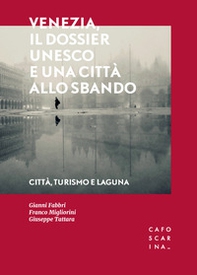 Venezia, il dossier UNESCO e una città allo sbando - Librerie.coop