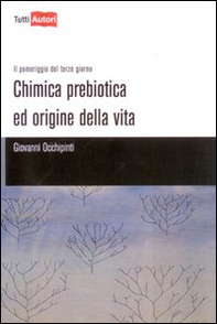 Chimica prebiotica e origine della vita - Librerie.coop