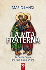 La vita fraterna. Lo Spirito Santo, principio di comunione - Librerie.coop La vita fraterna. Lo Spirito Santo, principio di comunione - Librerie.coop