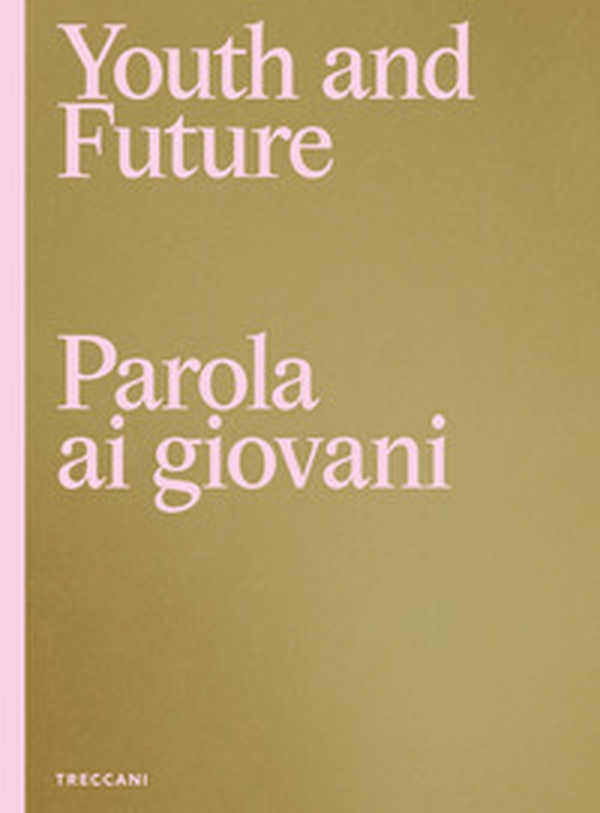 Youth and future. Parola ai giovani. Ediz. italiana e inglese - Librerie.coop