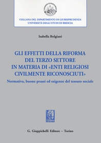 Gli effetti della riforma del Terzo settore in materia di «enti religiosi civilmente riconosciuti». Normativa, buone prassi ed esigenze del tessuto sociale - Librerie.coop Gli effetti della riforma del Terzo settore in materia di «enti religiosi civilmente riconosciuti». Normativa, buone prassi ed esigenze del tessuto sociale - Librerie.coop