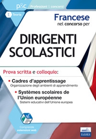 Francese nel concorso per dirigenti scolastici. Prova scritta e colloquio. Cadres d'apprentissage. Systèmes scolaires de l'Union européenne - Librerie.coop