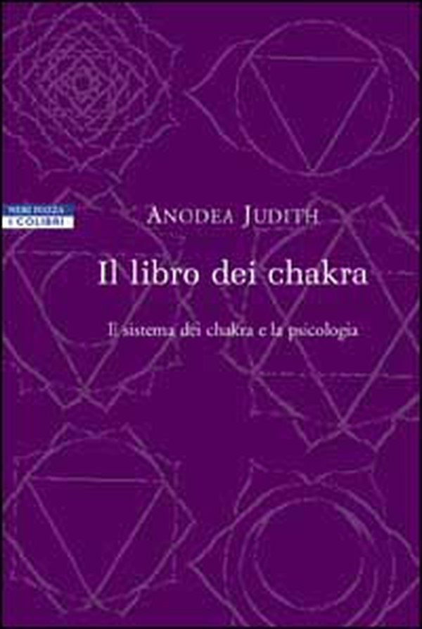 Il libro dei chakra. Il sistema dei chakra e la psicologia - Librerie.coop Il libro dei chakra. Il sistema dei chakra e la psicologia - Librerie.coop