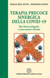 Terapia precoce sinergica della Covid-19. Basi farmacologiche e osservazioni cliniche - Librerie.coop