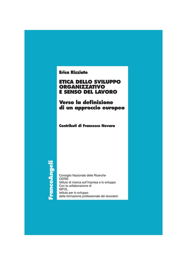 Etica dello sviluppo organizzativo e senso del lavoro. Verso la definizione di un approccio europeo - Librerie.coop Etica dello sviluppo organizzativo e senso del lavoro. Verso la definizione di un approccio europeo - Librerie.coop