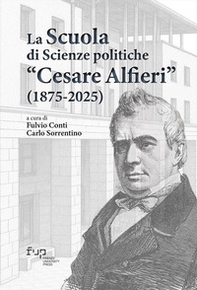 La scuola di scienze politiche «Cesare Alfieri» (1875-2025) - Librerie.coop