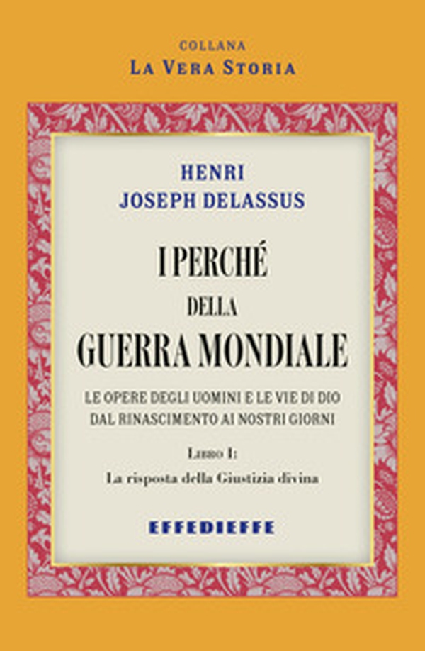 I perché della Guerra Mondiale - Vol. 1 - Librerie.coop I perché della Guerra Mondiale - Vol. 1 - Librerie.coop