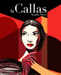 La Callas. Vita di Maria Callas - Librerie.coop