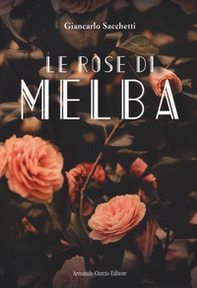Le rose di Melba - Librerie.coop Le rose di Melba - Librerie.coop