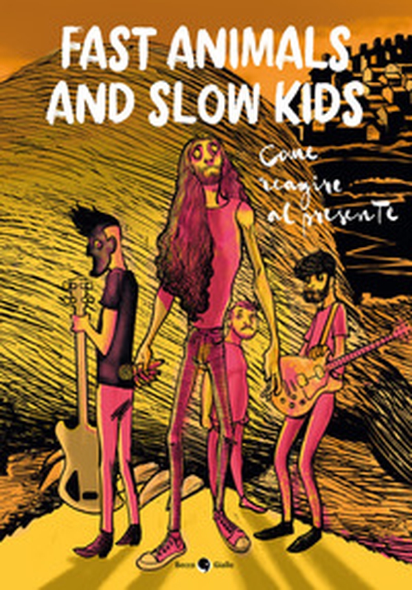 Fast Animals and Slow Kids. Come reagire al presente - Librerie.coop Fast Animals and Slow Kids. Come reagire al presente - Librerie.coop