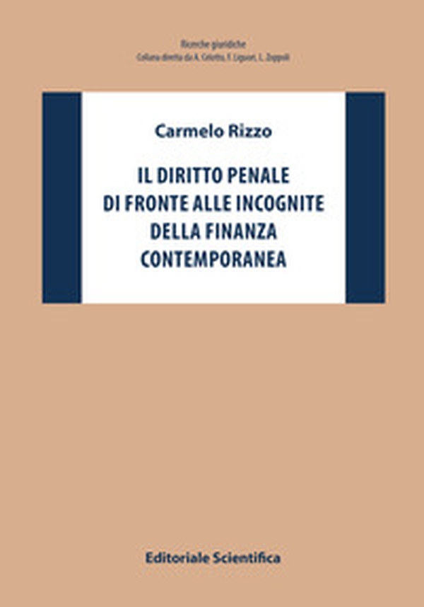 Il diritto penale di fronte alle incognite della finanza contemporanea - Librerie.coop Il diritto penale di fronte alle incognite della finanza contemporanea - Librerie.coop