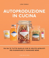 Autoproduzione in cucina - Librerie.coop