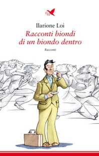 Racconti biondi di un biondo dentro - Librerie.coop