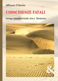 Coincidenze fatali. Intrigo internazionale 2011 - Librerie.coop Coincidenze fatali. Intrigo internazionale 2011 - Librerie.coop