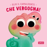 Elio il camaleonte. Che vergogna! - Librerie.coop
