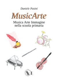MusicArte. Musica Arte Immagine nella scuola primaria - Librerie.coop