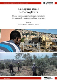 La Liguria duale dell'accoglienza. Buone pratiche, opportunità e problematiche tra aree rurali e area metropolitana genovese - Librerie.coop