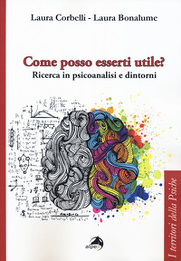 Come posso esserti utile? Ricerca in psicoanalisi e dintorni - Librerie.coop Come posso esserti utile? Ricerca in psicoanalisi e dintorni - Librerie.coop