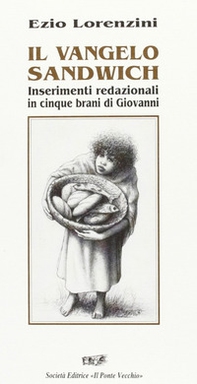 Il vangelo sandwich. Inserimenti redazionali in cinque brani di Giovanni - Librerie.coop Il vangelo sandwich. Inserimenti redazionali in cinque brani di Giovanni - Librerie.coop