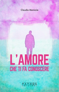 L'amore che ti fa conoscere - Librerie.coop