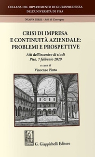 Crisi di impresa e continuità aziendale: problemi e prospettive. Atti dell'incontro di studi (Pisa, 7 febbraio 2020) - Librerie.coop