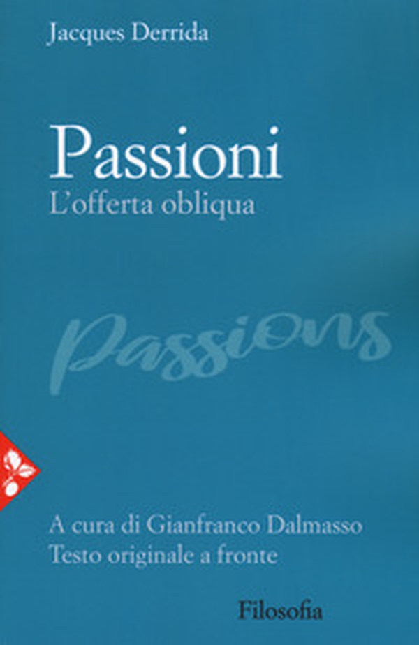 Passioni. L'offerta obliqua. Testo originale a fronte - Librerie.coop Passioni. L'offerta obliqua. Testo originale a fronte - Librerie.coop