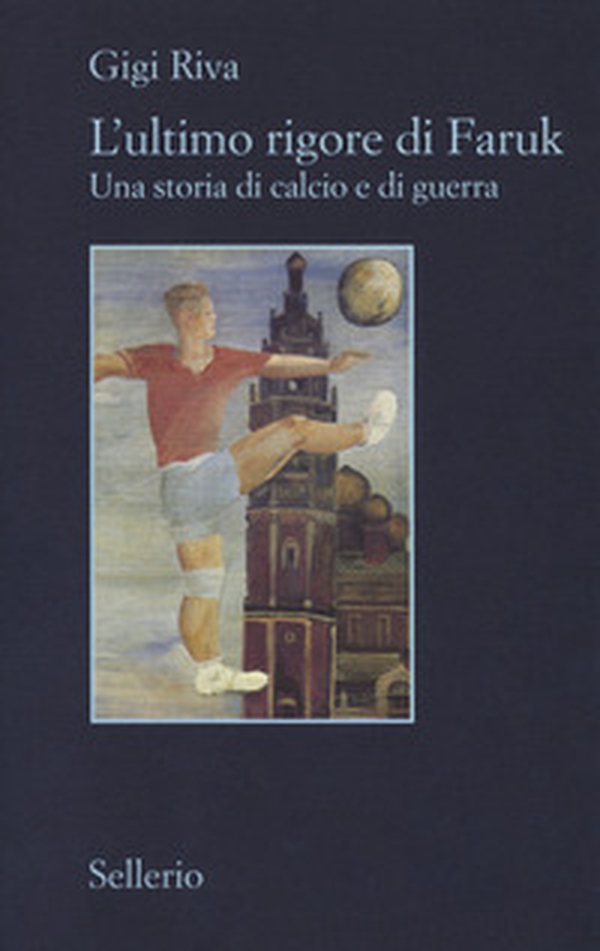 L'ultimo rigore di Faruk. Una storia di calcio e di guerra - Librerie.coop L'ultimo rigore di Faruk. Una storia di calcio e di guerra - Librerie.coop