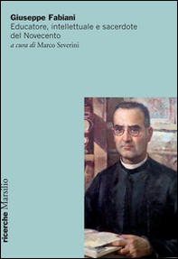 Giuseppe Fabiani. Educatore, intellettuale e sacerdote del Novecento - Librerie.coop