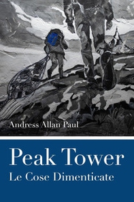 Peak tower. Le cose dimenticate - Librerie.coop