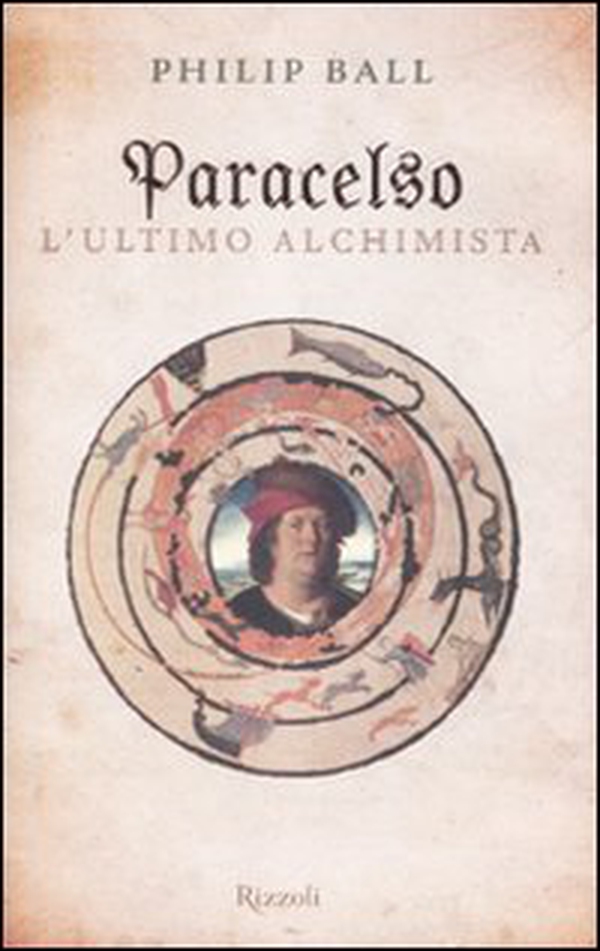 Paracelso. L'ultimo alchimista - Librerie.coop Paracelso. L'ultimo alchimista - Librerie.coop
