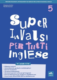 Super INVALSI per tutti. Inglese. Per la 5ª classe elementare - Librerie.coop