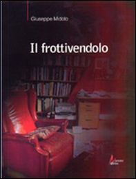 Il frottivendolo - Librerie.coop Il frottivendolo - Librerie.coop