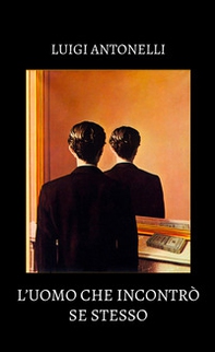 L'uomo che incontrò se stesso - Librerie.coop L'uomo che incontrò se stesso - Librerie.coop