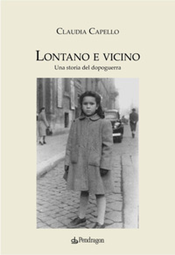 Lontano e vicino. Una storia del dopoguerra - Librerie.coop Lontano e vicino. Una storia del dopoguerra - Librerie.coop