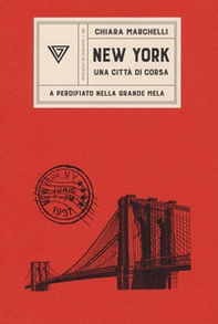 New York, una città di corsa. A perdifiato nella Grande Mela - Librerie.coop New York, una città di corsa. A perdifiato nella Grande Mela - Librerie.coop