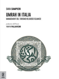 Umrah in Italia. Management del turismo religioso islamico - Librerie.coop