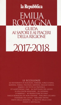 Emilia Romagna. Guida ai sapori e ai piaceri della regione 2017-2018 - Librerie.coop