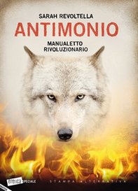 Antimonio. Manualetto rivoluzionario - Librerie.coop Antimonio. Manualetto rivoluzionario - Librerie.coop