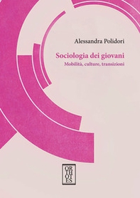 Sociologia dei giovani. Mobilità, culture, transizioni - Librerie.coop Sociologia dei giovani. Mobilità, culture, transizioni - Librerie.coop