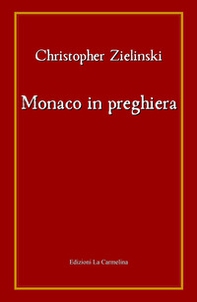 Monaco in preghiera - Librerie.coop